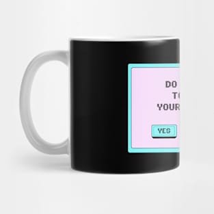 Do You Want To Delete Your Feelings? Mug